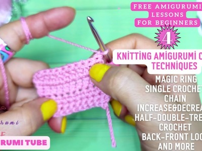 Free Amigurumi Lessons For Beginners - Knitting Amigurumi Crochet Techniques (Magic Ring and All )