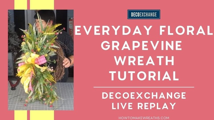 Learn How To Make an Everyday Floral Grapevine Wreath | DecoExchange Live Replay
