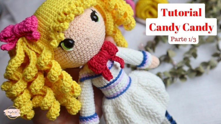 Tutorial Candy Candy Amigurumi Parte 1.3????Mayelin Ros