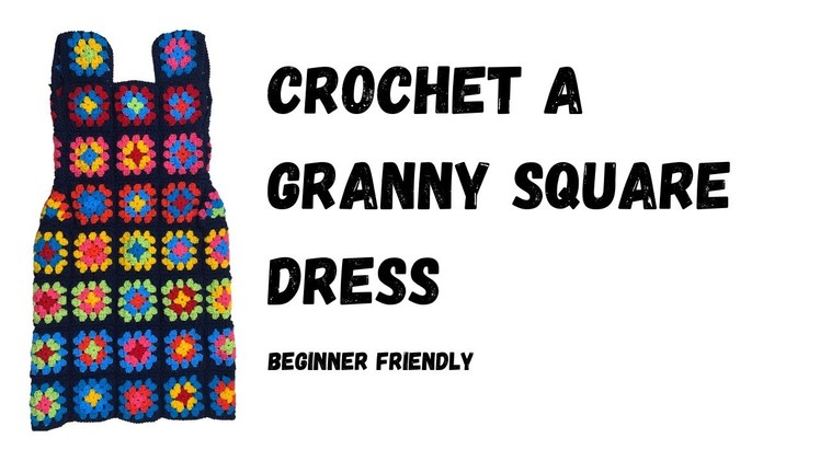 How to Crochet a Granny Square Dress