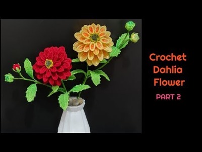 How to make Crochet Dahlia Flowers  - PART 2