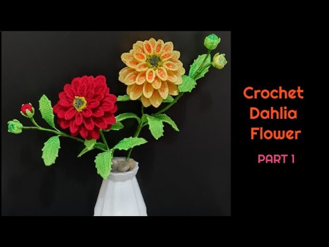 How to make crochet Dahlia Flowers - PART 1