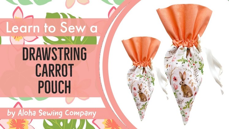 ???? How to Sew an EASY Carrot Drawstring Pouch for Easter Egg Hunts, Decoration, Easter Basket Filler