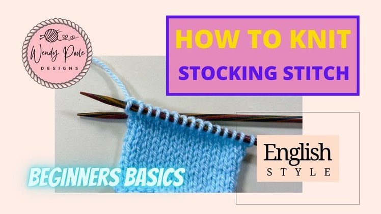Knitting: How to knit Stocking Stitch  - Learn to knit Stocking Stitch - Stockinette Stitch