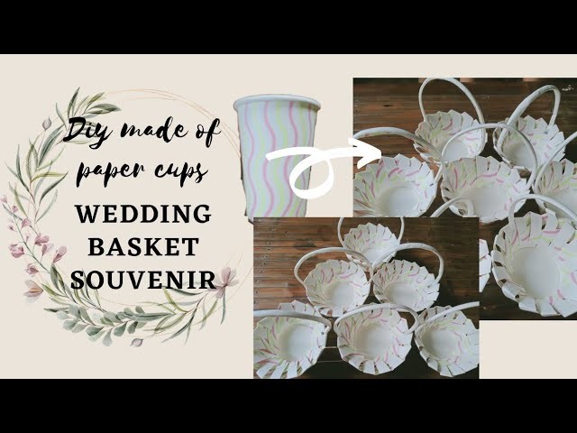 DIY ???? wedding BASKET SOUVENIR #NotExpensive #diy #MadeOfPaperCups #satisfy