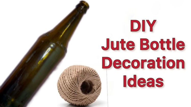 Easy and Simple Jute Rope Bottle Craft|Jute Bottle Decoration Ideas|Home Decor