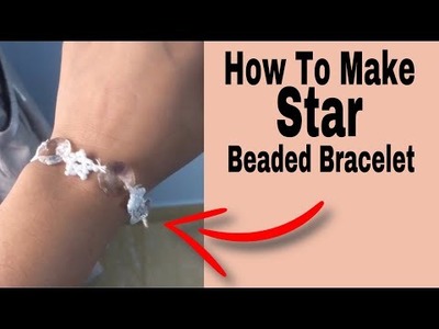 How To Make Beaded Star Bracelet