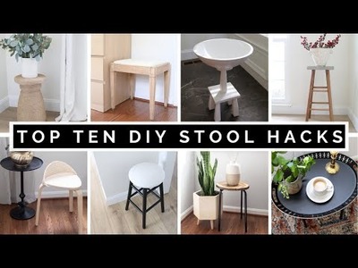 TOP TEN DIY STOOL TRANSFORMATIONS | DIY IKEA HACK STOOLS | DIY THRIFT FLIP STOOLS
