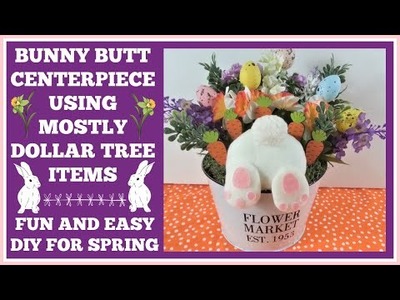 BUNNY BUTT CENTERPIECE USING MOSTLY DOLLAR TREE ITEMS