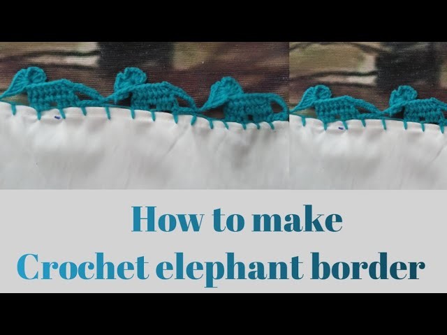 Crochet elephant border | stitch tutorial | new crochet border design | animal border designs