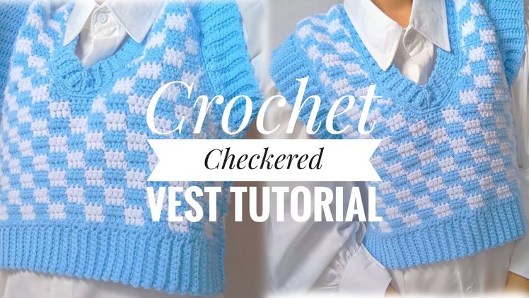 Crochet : Tutorial Vest Rajut Kotak-Kotak Ala Pinterest | How to Crochet Checkered Sweater Vest