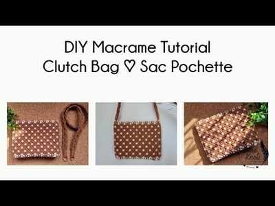 DIY macrame CLUTCH BAG tutorial EN-FR tuto SAC POCHETTE en macrame | #8
