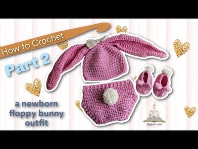 How to Crochet and Easter Baby Bunny Outfit Part 2