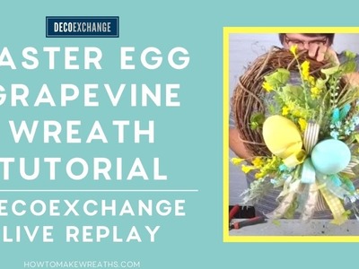 How To Make an Easter Egg Grapevine Wreath  | DecoExchange Live Replay