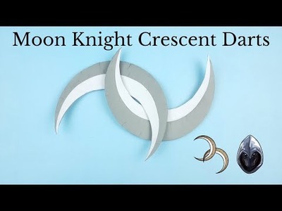 How To Make Moon Knight Crescent Darts - Easy Paper Crafts
