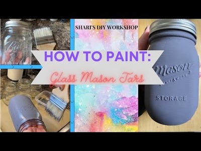 How to Paint a glass Mason Jar | DIY tutorial | Shari's DIY Workshop |