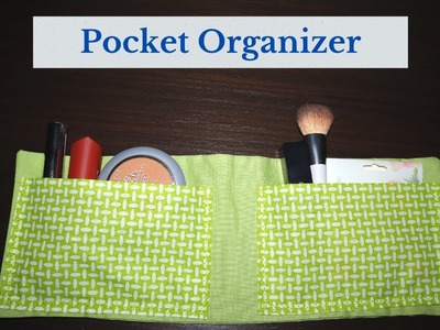 Makeup Pocket Organizer | Makeup Organizer | diy sewing ideas