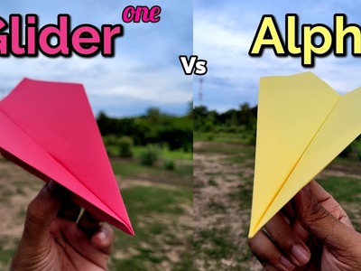 Glider One vs Alpha Paper Airplanes Flying Comparison and Making