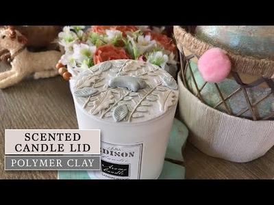 Polymer Clay Tutorial 70: Scented Candle Lid from Polymer Clay Slab