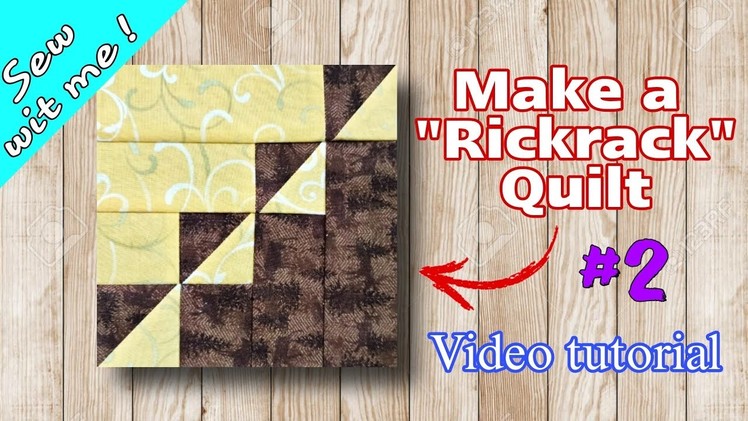 Sew with me 2022. Make a "Rickrack" Quilt. Video Tutorial Part 2