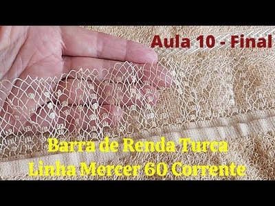 DIY Barra de Renda Turca Linha Mercer 60 Corrente - Aula 10 - Final