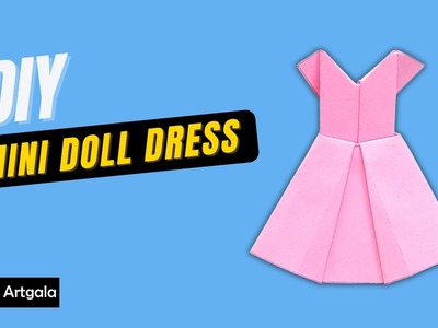 Mini Doll Dress Making with Paper | Origami Barbie Doll Frock Design | Doll Dress Up | Artgala