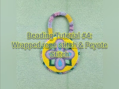 Beading Tutorial #4: Wrapped rope stitch & Peyote stitch