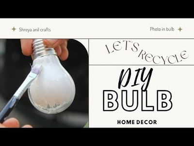 Recycling old bulb | old bulb craft | photo bulb | home decor  #trending #yt #shorts #diy #craft