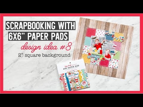 Scrapbooking With 6x6" Paper Pads | Design Ideas for 6x6" Paper Pads | #8 - 2" Square Background