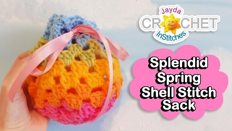 Splendid Spring Shell Stitch Sack - Crochet Pattern & Tutorial