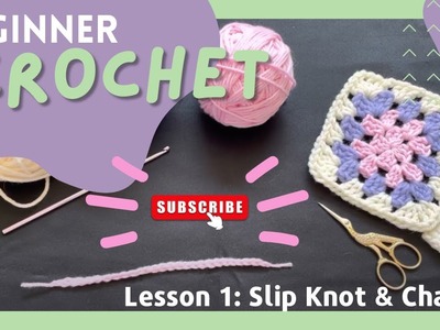 Crochet Basics: Lesson 1 - Slip Knot and Chain - Left Hand