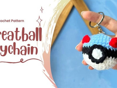 Crochet Greatball Keychain | Crochet Pattern Tutorial