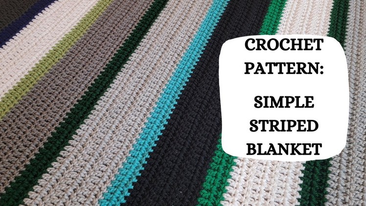 Crochet Pattern: Simple Striped Blanket | Tutorial, DIY, Beginner Crochet, Easy, Afghan, Throw, Cute