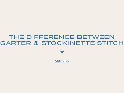 The Difference Between Garter & Stockinette Stitch I Made With Love | Tom Daley