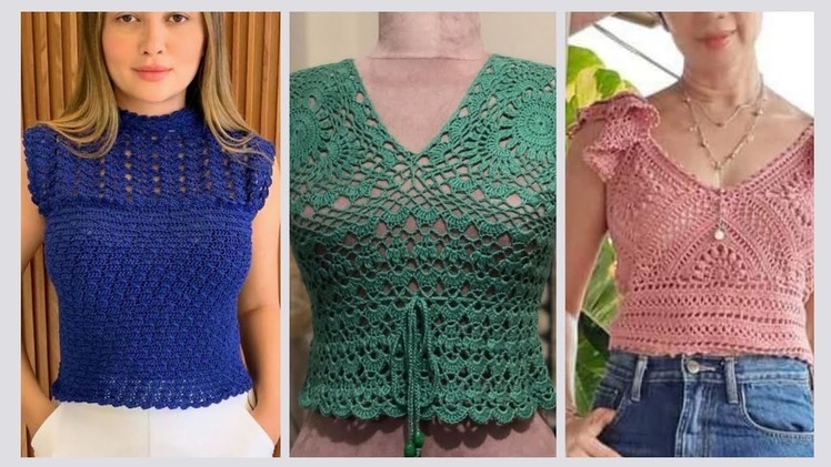 Very latest crochet blouse.Astonishing tops for women #crochettops #crochetblouse