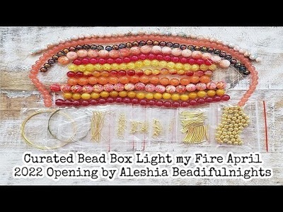 Curated Bead Box Light my Fire April 2022 Opening