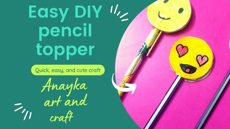 DIY cute pencil topper for pencil | decorating and useful craft | Anayka art & craft