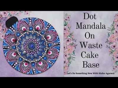Dot Mandala Art On Waste Cake Base | Best Out Of Waste | DIY Home Decor Idea | DIY Wall Decoration