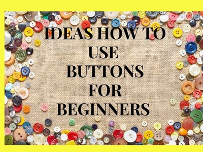 IDEAS HOW TO USE BUTTONS IN JOURNALS FOR BEGINNERS