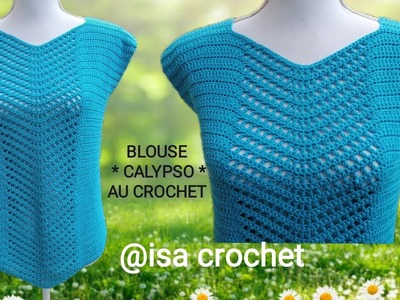 Tuto top.tunique.blouse * CALYPSO * au crochet #isa crochet