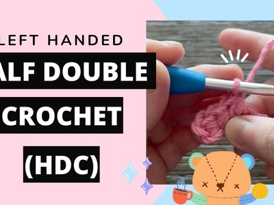 Amigurumi 101 : How to Make Half Double Crochet (HDC) | (Left Handed)