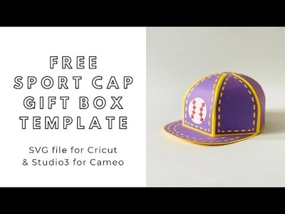 FREE SVG download - DIY Baseball Sport Cap gift box - digital files for Cricut and Silhouette Cameo
