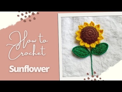 How to Crochet Sunflower Quick Circle | Make leaves | Attach Stem