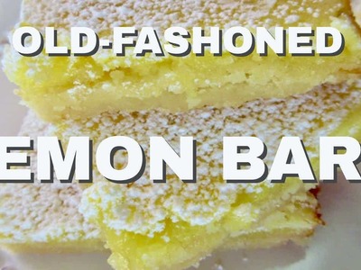 Old-Fashioned LEMON BARS | LEMON SQUARES | Easy Baking DIY