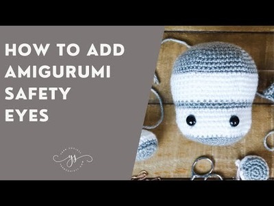 How To Add Amigurumi Safety Eyes in Crochet | Beginner Crochet Tutorial | Yarn Society