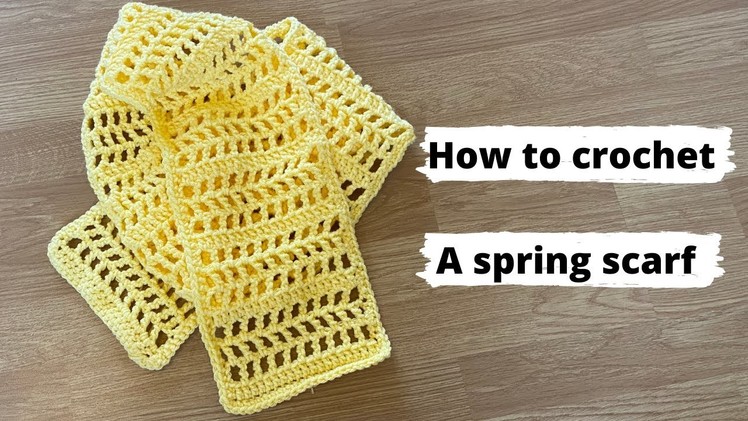 HOW TO CROCHET A SPRING SCARF: for beginners, step by step free crochet tutorial - spring project