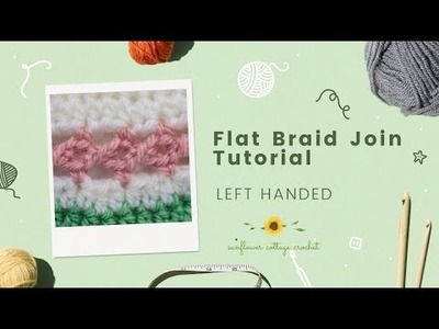 Crochet the Flat Braid Join with me - Left handed tutorial