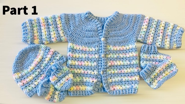 Crochet new born baby set Part 1 | crochet new born sweater | crochet new born booties | mittens