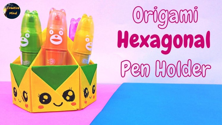 How to make a Hexagonal Pen Holder from Paper | Easy Origami Craft | Paper Kawaii  @Creative Mind