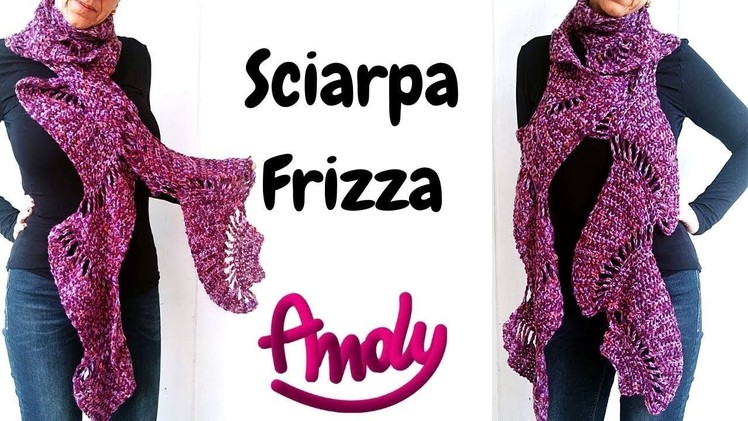 Tutorial Sciarpa Frizza Uncinetto Andy Handmade